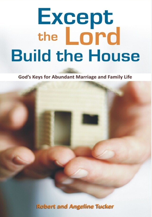Except the Lord build the House Bokomslag for Except the Lord build the House