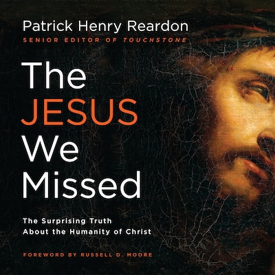 The Jesus We Missed