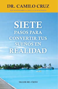 Siete pasos para convertir tus sueños en realidad