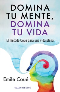 Domina tu mente, domina tu vida