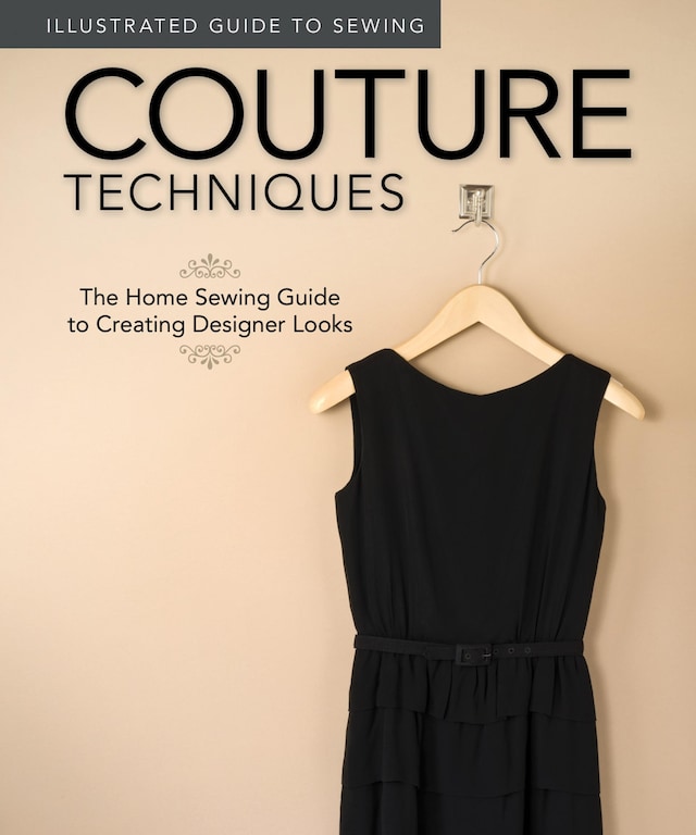 Bogomslag for Illustrated Guide to Sewing: Couture Techniques