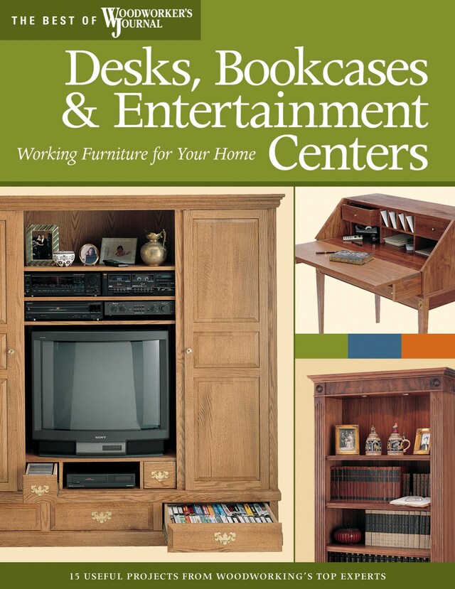 Kirjankansi teokselle Desks, Bookcases, and Entertainment Centers (Best of WWJ)