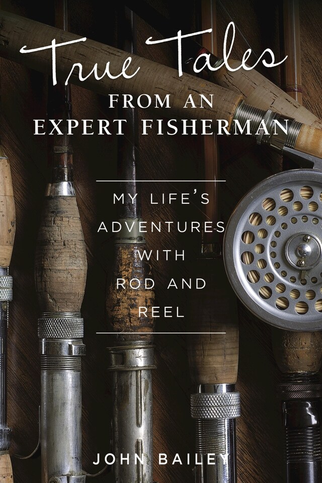 Book cover for True Tales from an Expert Fisherman