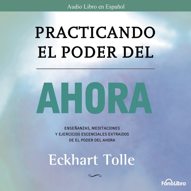 Book cover for Practicando el Poder del Ahora (abreviado)