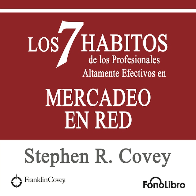 Book cover for Los 7 Habitos de los Profesionales Altamente Efectivos en MERCADEO EN RED de Stephen R. Covey (abreviado)