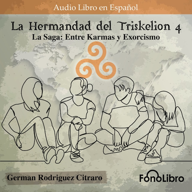 Couverture de livre pour La Saga: Entre Karmas y Exorcismo - La Hermandad del Triskelion, Vol. 4 (abreviado)