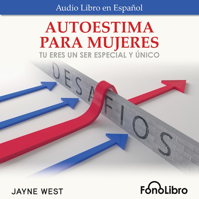 Book cover for Autoestima Para Mujeres. Tu Eres Un Ser Especial Y Único (Abridged)