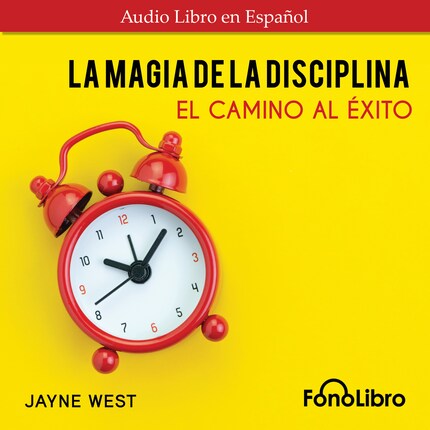 La Magia De La Disciplina. El Camino Al Éxito (Abridged) bookCoverFor