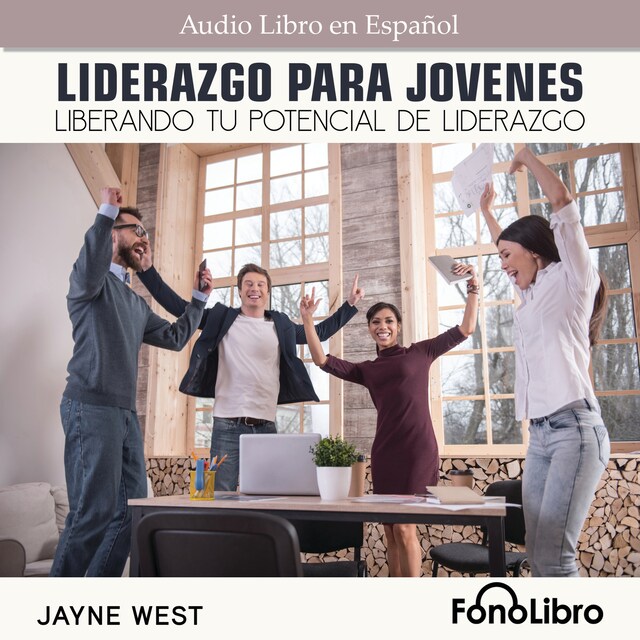Book cover for Liderazgo Para Jóvenes. Liberando Tu Potencial De Liderzgo (Abridged)