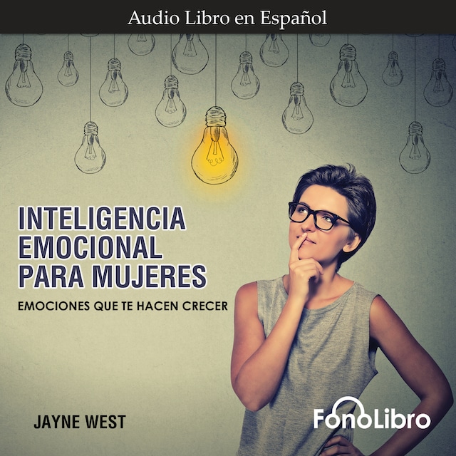 Book cover for Inteligencia Emocional para Mujeres - Emociones Que Te Hacen Crecer (abreviado)
