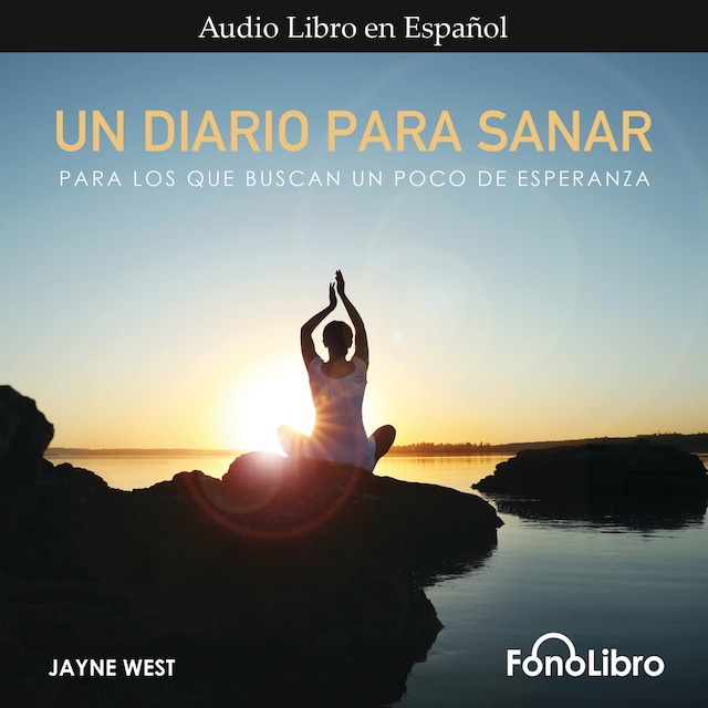 Book cover for Un Diario Para Sanar - Para Los Que Buscan Un Poco De Esperanza (abreviado)