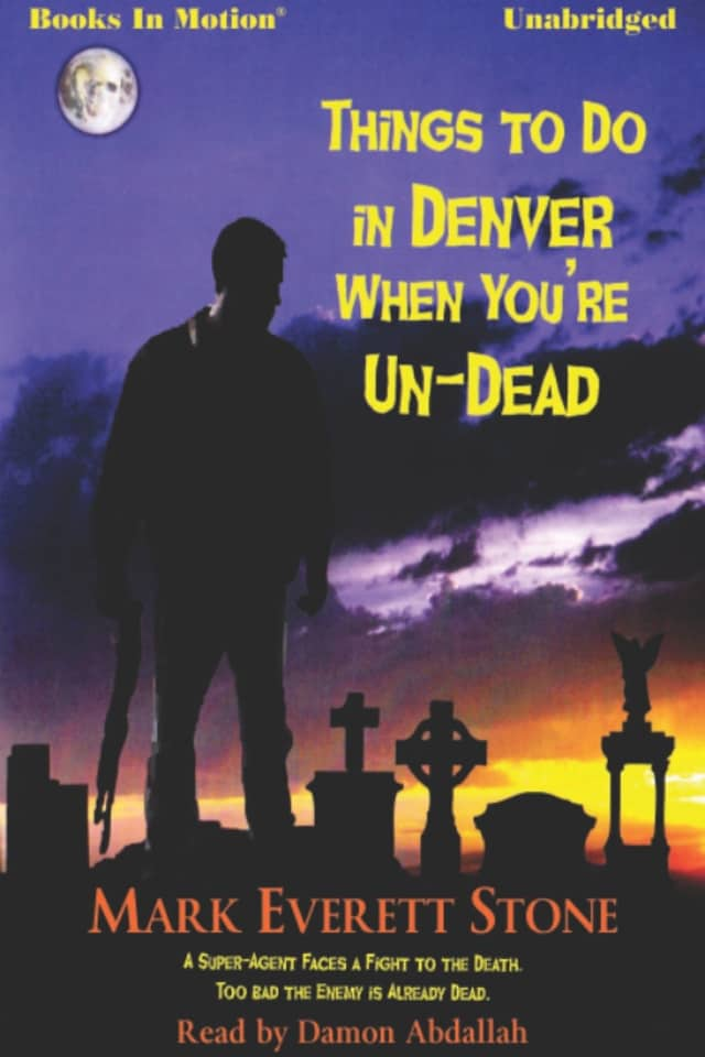 Book cover for Things To Do In Denver When You're Un-Dead