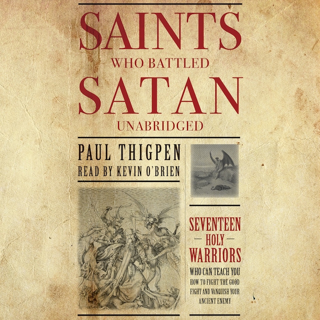 Boekomslag van Saints Who Battled Satan: Seventeen Holy Warriors Who Can Teach You How to Fight the Good Fight and Vanquish Your Ancient Enemy
