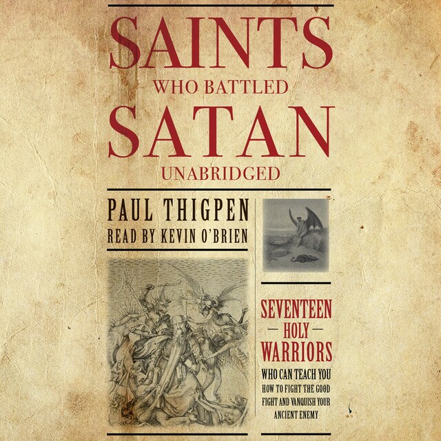 Boekomslag van Saints Who Battled Satan: Seventeen Holy Warriors Who Can Teach You How to Fight the Good Fight and Vanquish Your Ancient Enemy