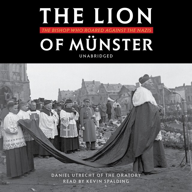 Bokomslag för The Lion of Münster: The Bishop Who Roared Against the Nazis