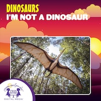 I'm Not A Dinosaur