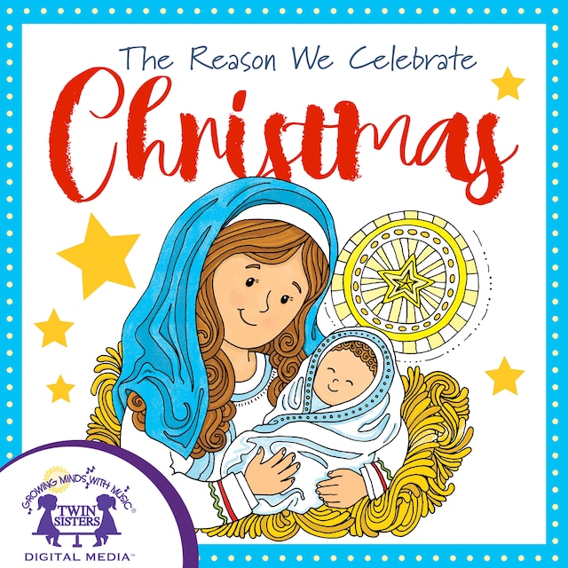 Portada de libro para The Reason We Celebrate Christmas