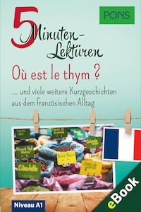 PONS 5-Minuten-Lektüre Französisch A1 - Où est le thym ?