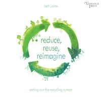 Reduce, Reuse, Reimagine