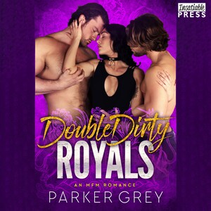 Double Dirty Royals - An MFM Menage Romance (Unabridged) bookCoverFor