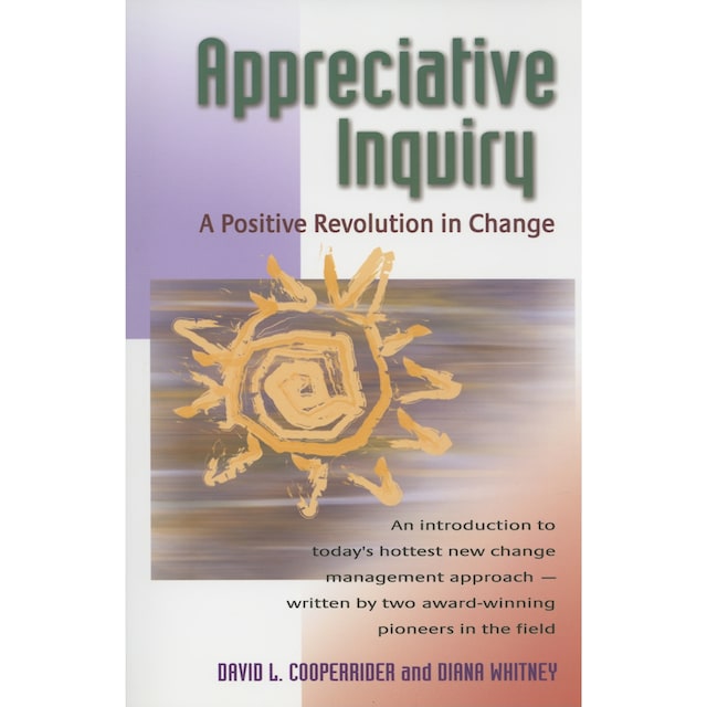 Book cover for Appreciative Inquiry - A Positive Revolution in Change (Unabridged)