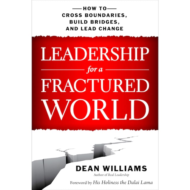 Book cover for Leadership for a Fractured World - How to Cross Boundaries, Build Bridges, and Lead Change (Unabridged)