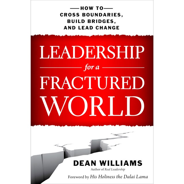 Book cover for Leadership for a Fractured World - How to Cross Boundaries, Build Bridges, and Lead Change (Unabridged)