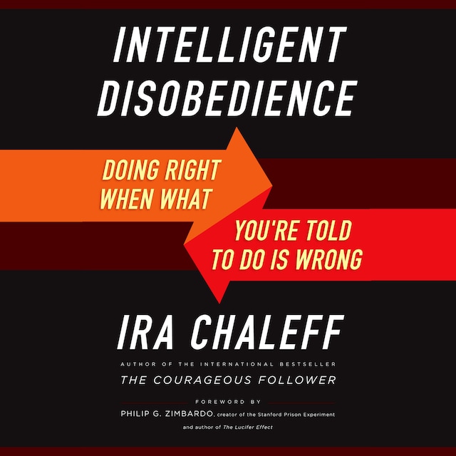 Book cover for Intelligent Disobedience - Doing Right When What You're Told to Do Is Wrong (Unabridged)