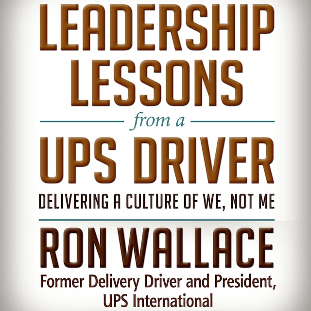 Kirjankansi teokselle Leadership Lessons from a UPS Driver - Delivering a Culture of We, Not Me (Unabridged)