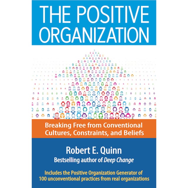 Portada de libro para The Positive Organization - Breaking Free from Conventional Cultures, Constraints, and Beliefs (Unabridged)