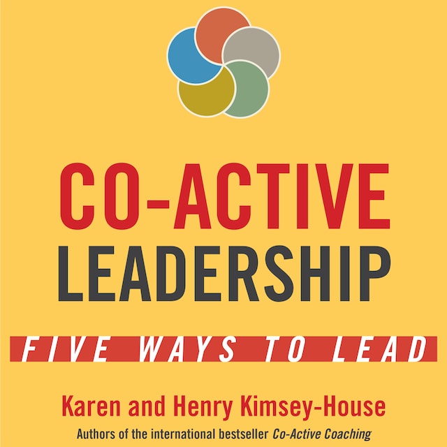 Book cover for Co-Active Leadership - Five Ways to Lead (Unabridged)