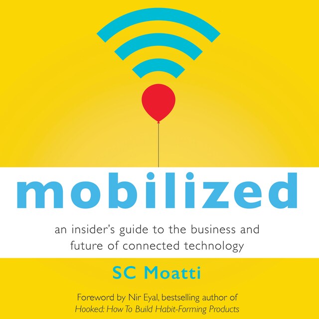 Boekomslag van Mobilized - An Insider's Guide to the Business and Future of Connected Technology (Unabridged)