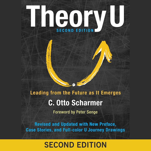 Book cover for Theory U - Leading from the Future as It Emerges (Abridged)