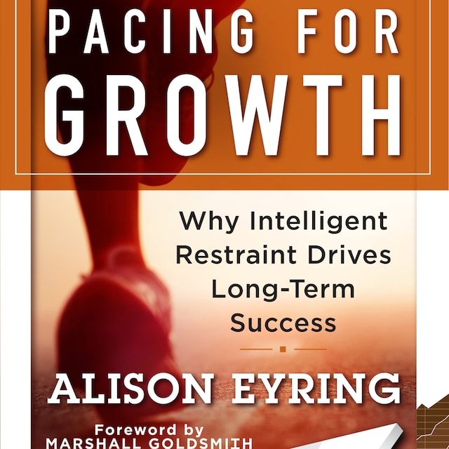Book cover for Pacing for Growth - Why Intelligent Restraint Drives Long-term Success (Unabridged)