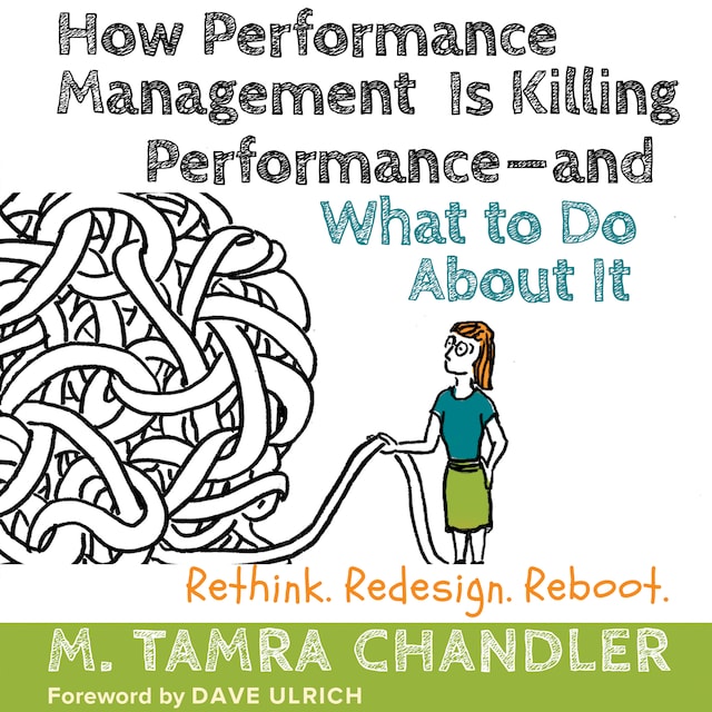 Book cover for How Performance Management Is Killing Performance - and What to Do About It - Rethink, Redesign, Reboot (Unabridged)