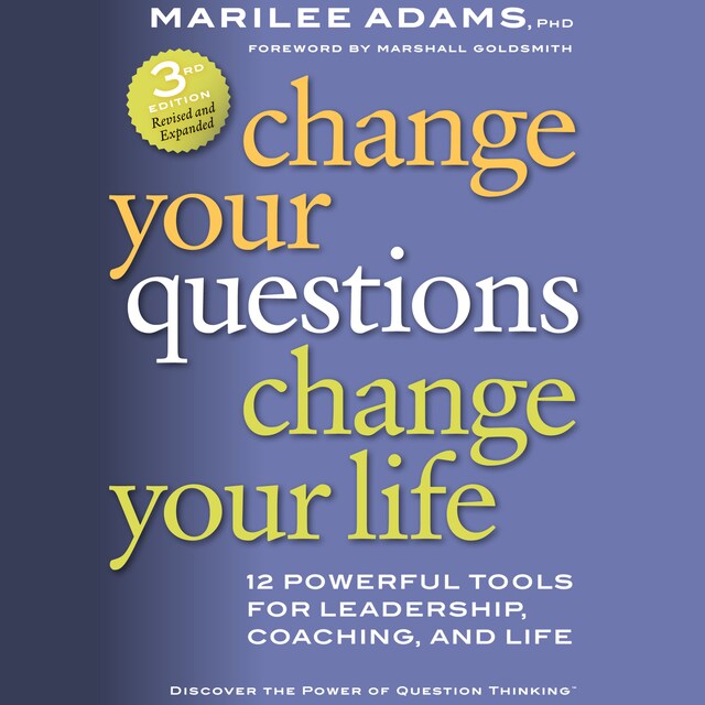 Boekomslag van Change Your Questions, Change Your Life - 12 Powerful Tools for Leadership, Coaching, and Life (Unabridged)