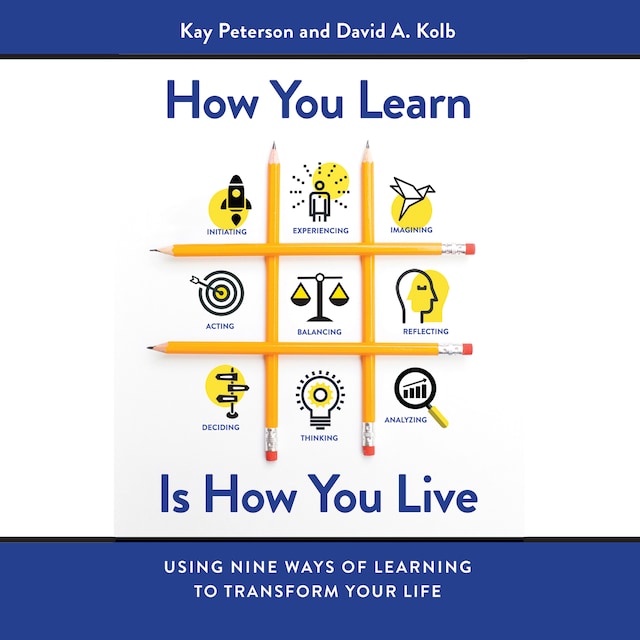 Kirjankansi teokselle How You Learn Is How You Live - Using Nine Ways of Learning to Transform Your Life (Unabridged)