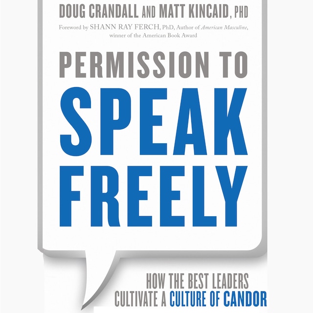 Book cover for Permission to Speak Freely - How the Best Leaders Cultivate a Culture of Candor (Unabridged)