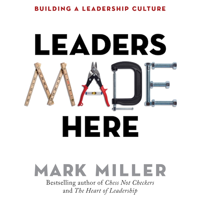 Boekomslag van Leaders Made Here - Building a Leadership Culture - The High Performance Series, Book 2 (Unabridged)