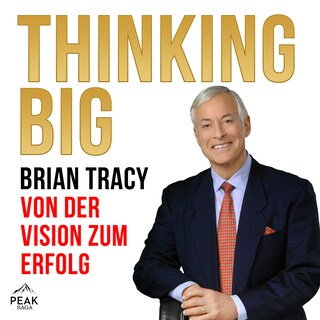 Thinking Big. Von der Vision zum Erfolg als Hörbuch