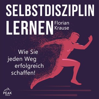 Selbstdisziplin lernen: Wie Sie jeden Weg erfolgreich schaffen! als Hörbuch