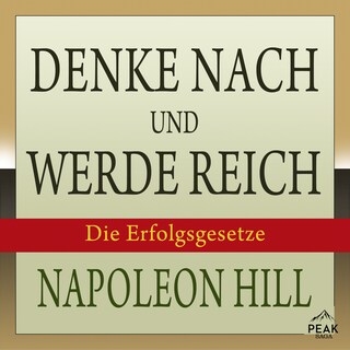 Denke nach und werde reich. Die Erfolgsgesetze als Hörbuch