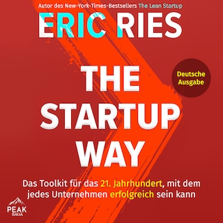 The Startup Way: Das Toolkit für das 21. Jahrhundert, mit dem jedes Unternehmen erfolgreich sein kan als Hörbuch
