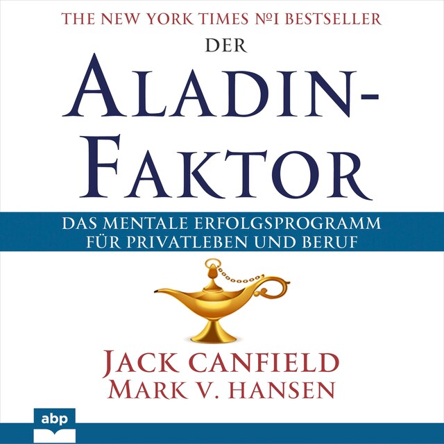 Book cover for Der Aladin-Faktor - Das mentale Erfolgsprogramm für Privatleben und Beruf (Ungekürzt)