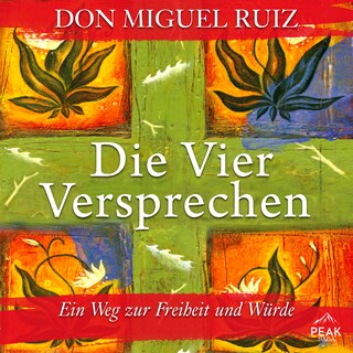 Die Vier Versprechen. Ein Weg zur Freiheit und Würde als Hörbuch