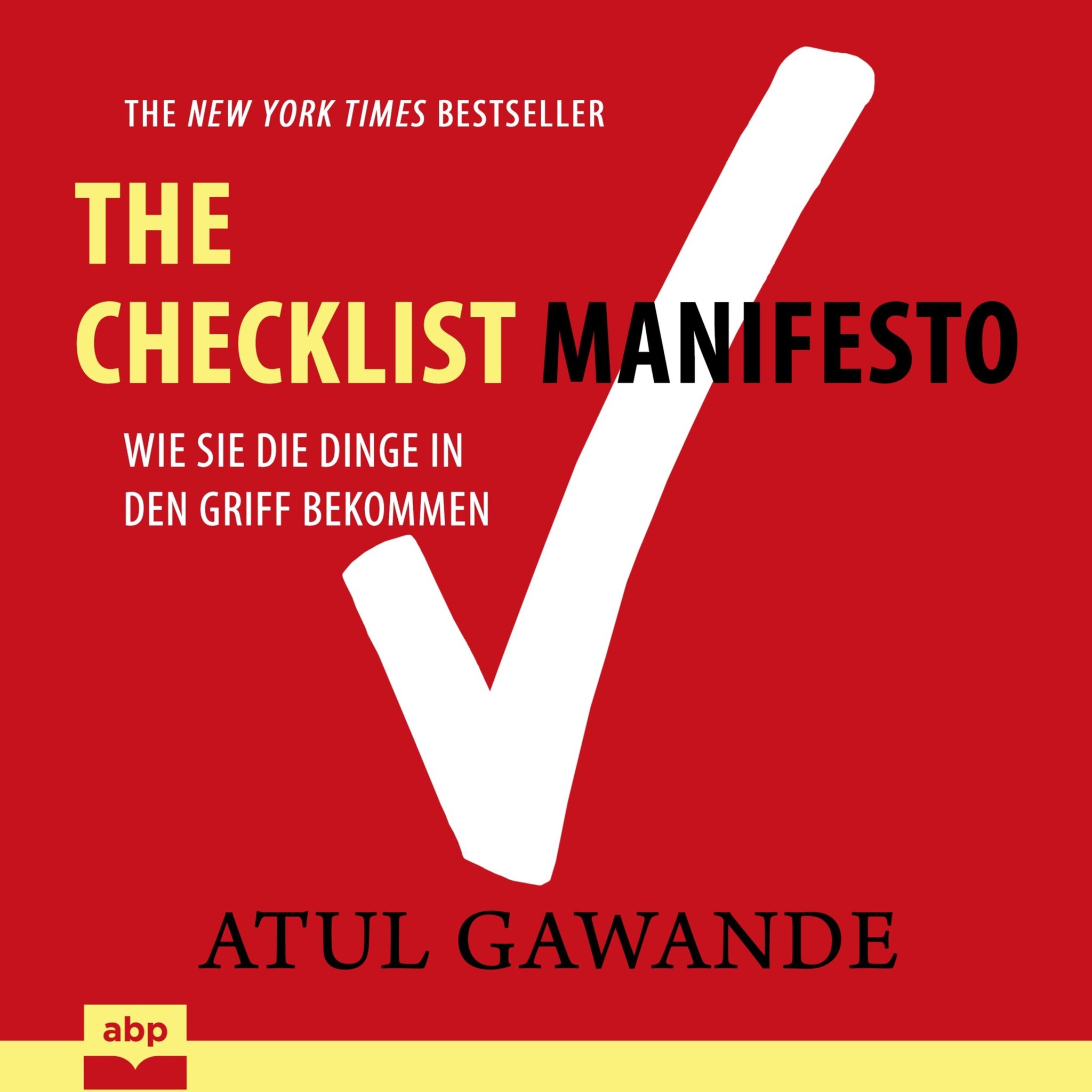 Checklist Manifesto – Wie Sie die Dinge in den Griff bekommen (Ungekürzt) ilmaiseksi