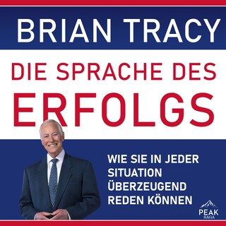 Die Sprache des Erfolgs. Wie Sie in jeder Situation überzeugend reden können als Hörbuch