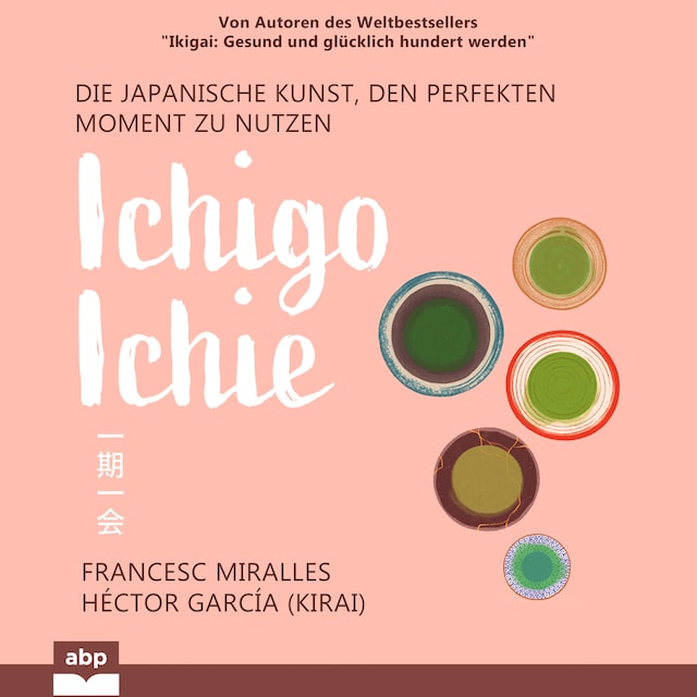 Book cover for Ichigo-ichie - Die japanische Kunst, den perfekten Moment zu nutzen (Ungekürzt)