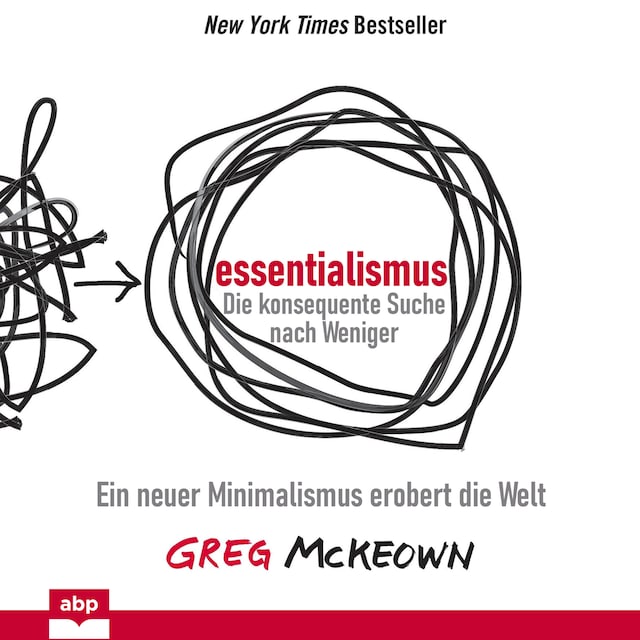 Book cover for Essentialismus: Die konsequente Suche nach Weniger - Ein neuer Minimalismus erobert die Welt (Ungekürzt)