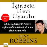 İçindeki Devi Uyandır - Zihinsel, Duygusal, Fiziksel ve Finansal Kaderinizi Bir Anda Ele Almanın Yolu